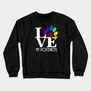 LOVE My Polydactyl Crewneck Sweatshirt